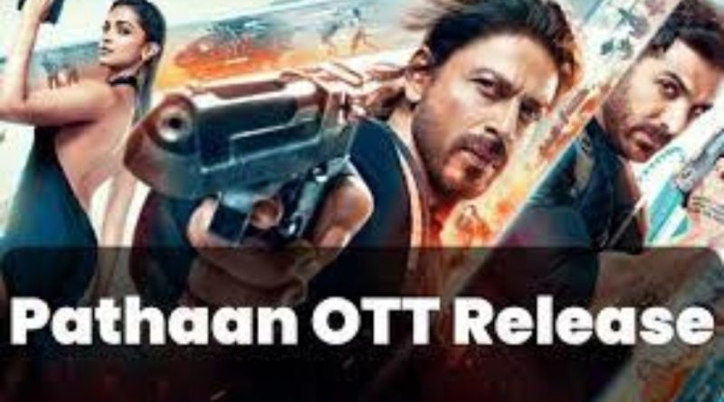 ओटीटी पर कब रिलीज होगी शाहरुख खान की पठान! जानें फिल्म से जुड़ी सभी डिटेल्स