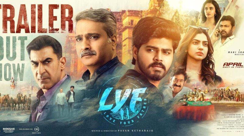 LYF Love Your Father Offers Tale of Father-Son Bond