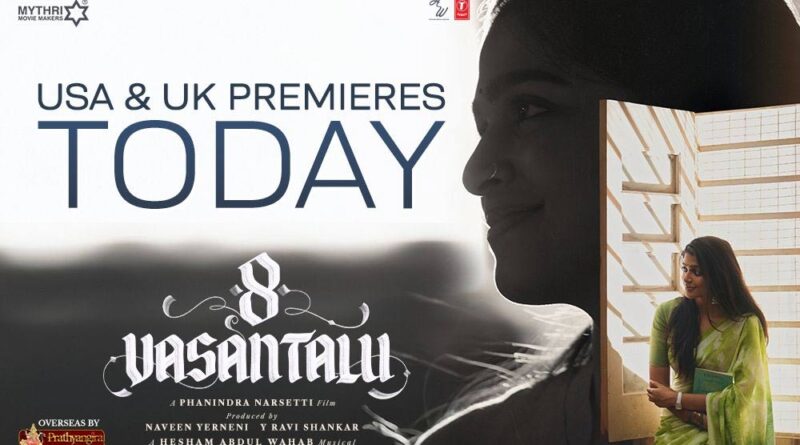 8 Vasanthalu Premieres Today in the USA and UK