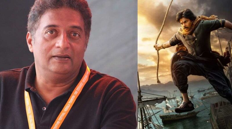 Prakash Raj holds Pawan Kalyan responsible for Hari Hara Veera Mallu debacle