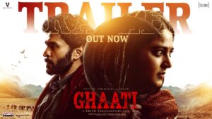 Anushka Shetty Ghaati Trailer Unveiled Release Date Locked