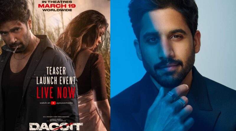 Naga Chaitanya on Adivi Sesh using Kannepettaro in Dacoit