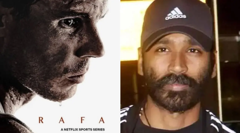 Dhanush has fanboy moment over Rafael Nadal documentary Rafa